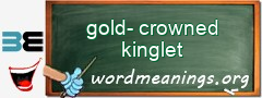 WordMeaning blackboard for gold-crowned kinglet